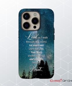 Lord As I Walk Through This World Christian Prayer Phone Case