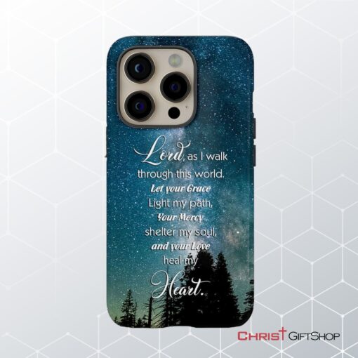 Lord As I Walk Through This World Christian Prayer Phone Case