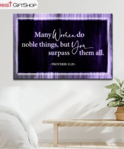 Many Women Do Noble Things Proverbs 3129 Wall Art Canvas and Poster