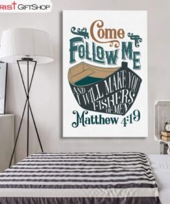 Matthew 419 Come Follow Me And I Will Make You Fishers Of Men Wall Art Canvas and Poster