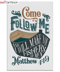 Matthew 419 Come Follow Me And I Will Make You Fishers Of Men Wall Art Canvas and Poster