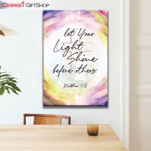 Matthew 516 Let Your Light Shine Before Others Wall Art Canvas and Poster