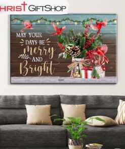 May Your Days Be Merry And Bright Christmas Wall Art Canvas and Poster