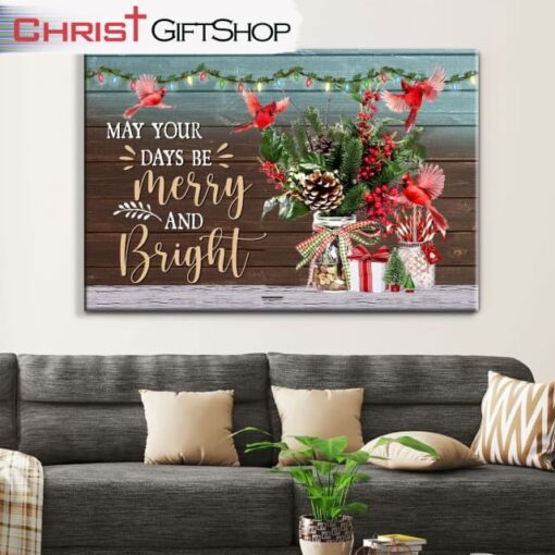 May Your Days Be Merry And Bright Christmas Wall Art Canvas and Poster