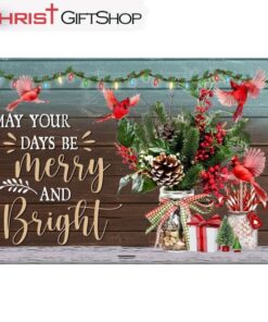 May Your Days Be Merry And Bright Christmas Wall Art Canvas and Poster