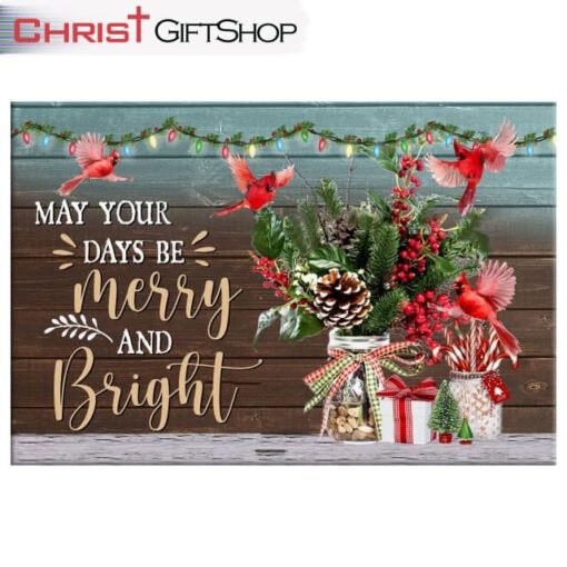 May Your Days Be Merry And Bright Christmas Wall Art Canvas and Poster