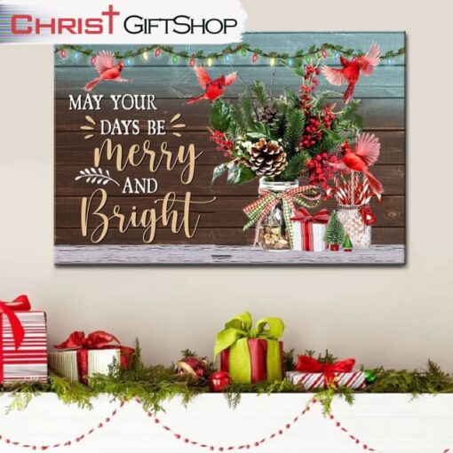 May Your Days Be Merry And Bright Christmas Wall Art Canvas and Poster