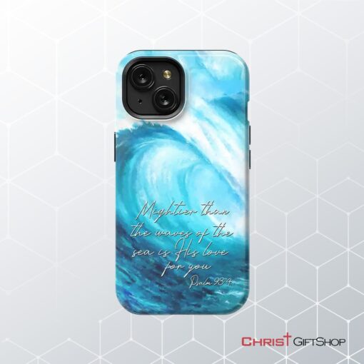 Mightier Than The Waves Of The Sea Christian Phone Case