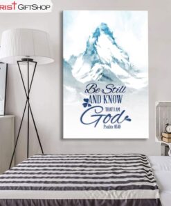 Mountain Be Still And Know That I Am God Psalm 4610 Wall Art Canvas