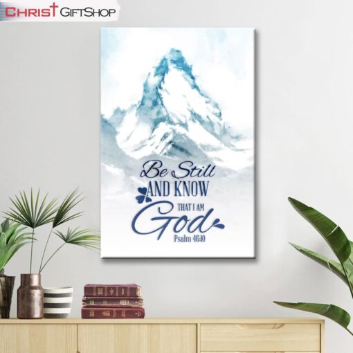 Mountain Be Still And Know That I Am God Psalm 4610 Wall Art Canvas