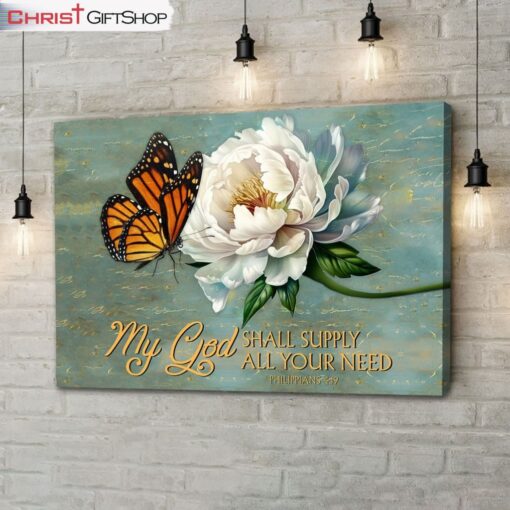 My God Shall Supply All Your Need Philippians 419, Monarch Butterfly Wall Art (Canvas and Poster ) Print