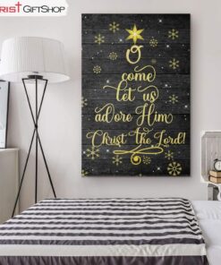 O Come Let Us Adore Him Christ The Lord Christmas Wall Art Canvas