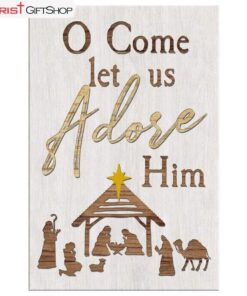 O Come Let Us Adore Him Wall Art Canvas Print, Christian Christmas Decorations