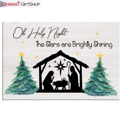 Oh Holy Night The Stars Are Brightly Shining, Christian Christmas Wall Art Canvas