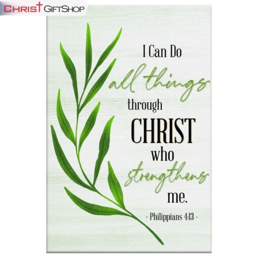 Philippians 413 I Can Do All Things Through Christ Wall Art Canvas Print