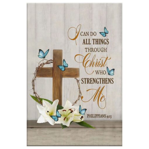 Philippians 413 I Can Do All Things Through Christ, Wooden Cross Lily Flower Butterflies Wall Art (Canvas and Poster )