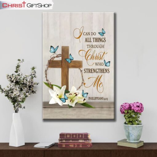 Philippians 413 I Can Do All Things Through Christ, Wooden Cross Lily Flower Butterflies Wall Art (Canvas and Poster )