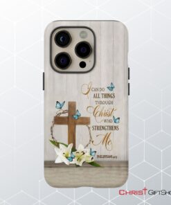 Philippians 413 I Can Do All Things Through Christ, Wooden Cross Flower Butterflies Phone Case