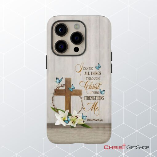 Philippians 413 I Can Do All Things Through Christ, Wooden Cross Flower Butterflies Phone Case