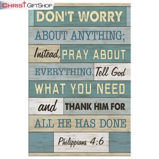 Philippians 46 Don’t Worry About Anything Canvas Print - Bible Verse Wall Art