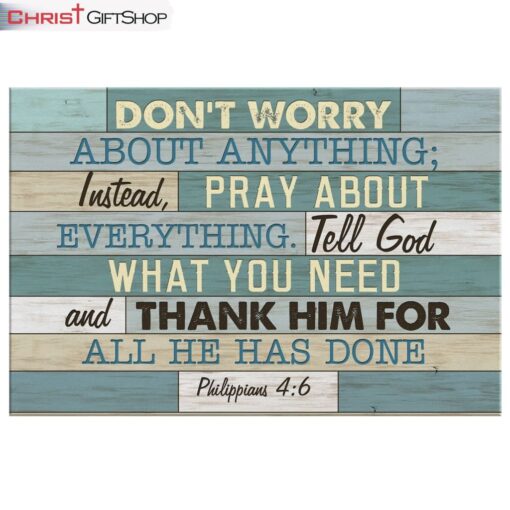 Philippians 46 Don’t Worry About Anything Scripture Wall Art Canvas