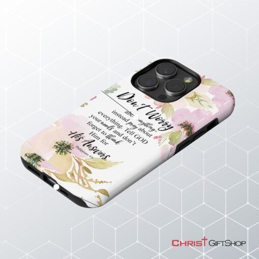 Philippians 46 Don’t Worry About Anything Bible Verse Phone Case