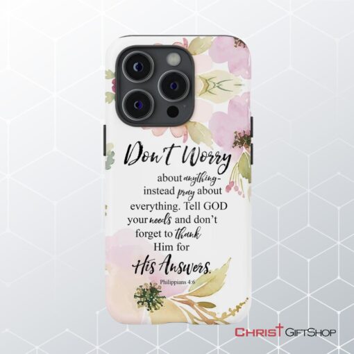 Philippians 46 Don’t Worry About Anything Bible Verse Phone Case