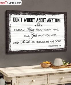 Philippians 46 Wall Art Don’t Worry About Anything Pray About Everything Canvas Print