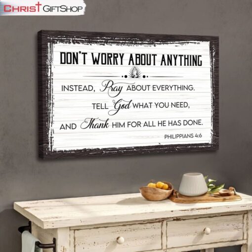 Philippians 46 Wall Art Don’t Worry About Anything Pray About Everything Canvas Print