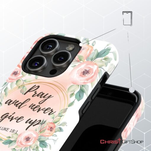 Pray And Never Give Up Luke 181 Bible Verse Phone Case Christian Phone Cases