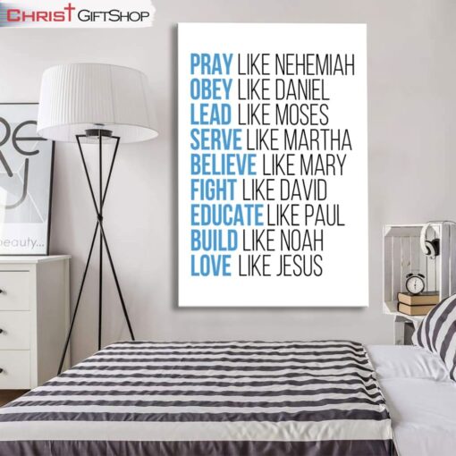 Pray Like Nehemiah Obey Like Daniel Wall Art Canvas and Poster, Christian Wall Decor