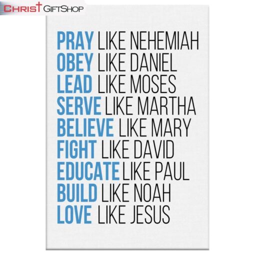 Pray Like Nehemiah Obey Like Daniel Wall Art Canvas and Poster, Christian Wall Decor