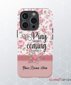 Pray Without Ceasing 1 Thessalonians 517 Personalized Name Phone Case