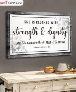 Proverbs 3125 Wall Art She Is Clothed With Strength & Dignity Wall Art Canvas