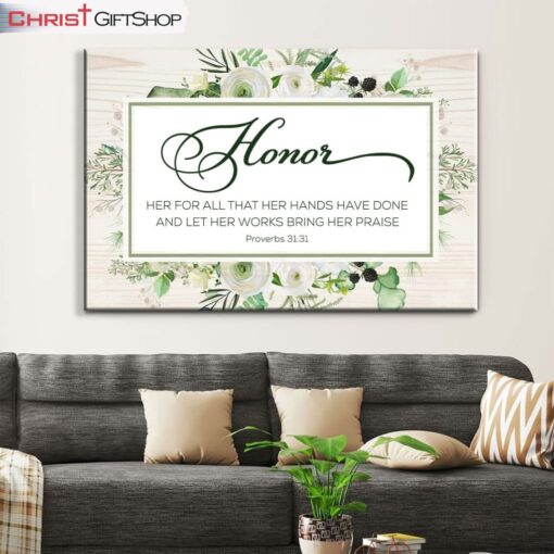 Proverbs 3131 Honor Her For All That Her Hands Have Done Wall Art Canvas