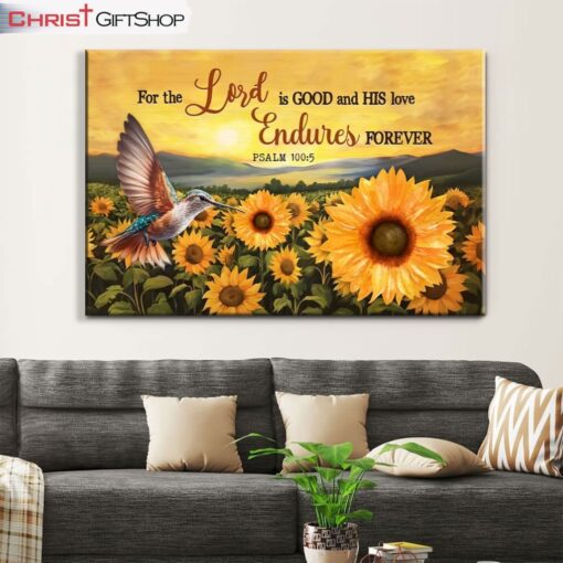 Psalm 1005 The Lord Is Good, Hummingbird Sunflower Wall Art (Canvas and Poster )