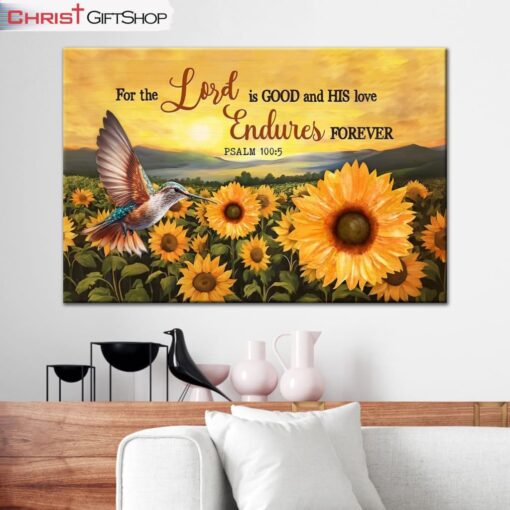 Psalm 1005 The Lord Is Good, Hummingbird Sunflower Wall Art (Canvas and Poster )