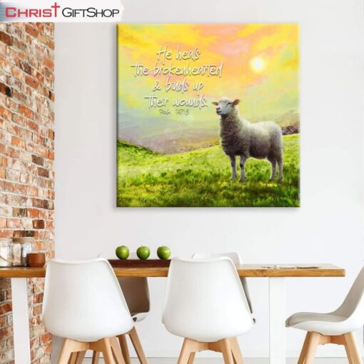 Psalm 1473 He Heals The Brokenhearted, Lamb Of God Wall Art (Canvas and Poster )