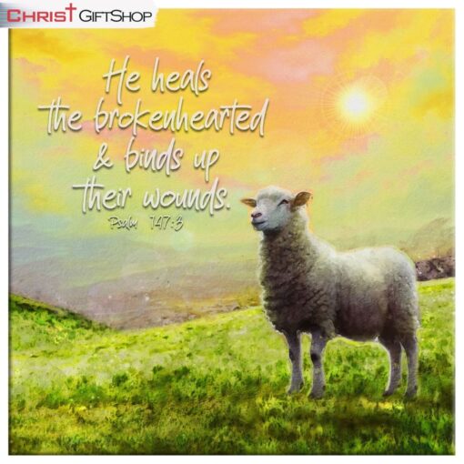 Psalm 1473 He Heals The Brokenhearted, Lamb Of God Wall Art (Canvas and Poster )