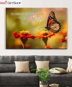 Psalm 1611 In Your Presence There Is Fullness Of Joy, Butterfly And Flowers Wall Art (Canvas and Poster )