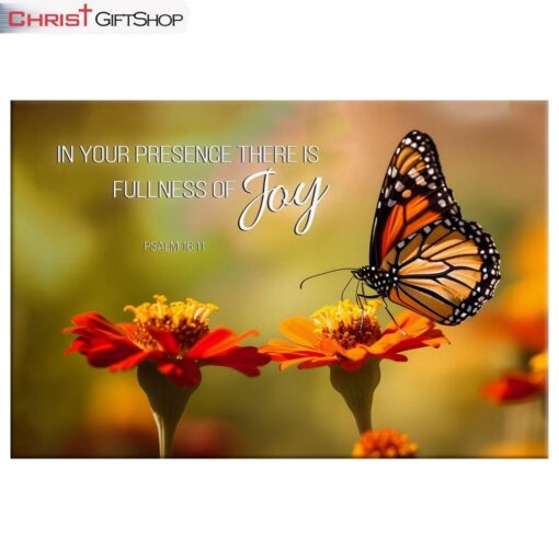 Psalm 1611 In Your Presence There Is Fullness Of Joy, Butterfly And Flowers Wall Art (Canvas and Poster )