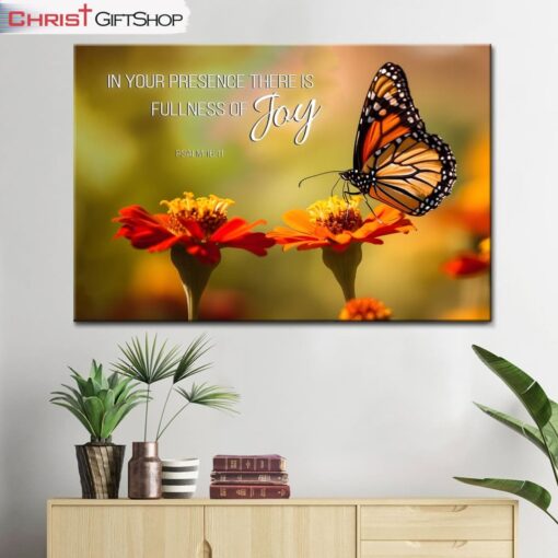 Psalm 1611 In Your Presence There Is Fullness Of Joy, Butterfly And Flowers Wall Art (Canvas and Poster )