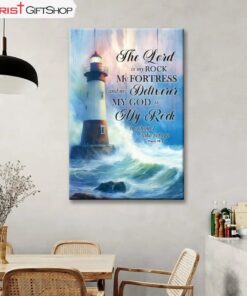 Psalm 182 The Lord Is My Rock My Fortress And My Deliverer, Lighthouse Wall Art (Canvas and Poster )