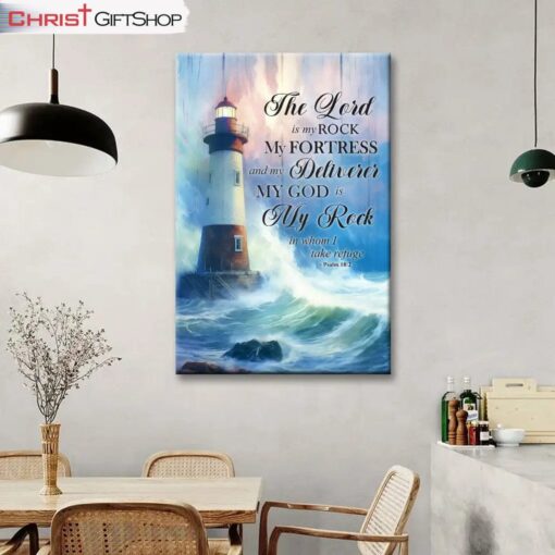 Psalm 182 The Lord Is My Rock My Fortress And My Deliverer, Lighthouse Wall Art (Canvas and Poster )