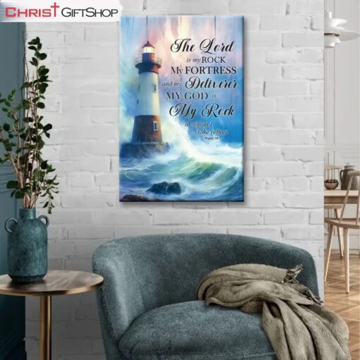 Psalm 182 The Lord Is My Rock My Fortress And My Deliverer, Lighthouse Wall Art (Canvas and Poster )