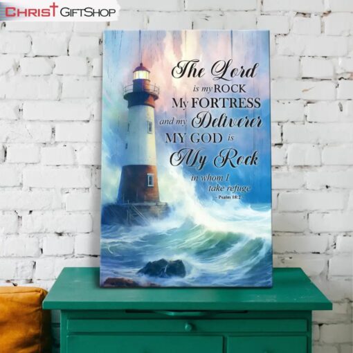 Psalm 182 The Lord Is My Rock My Fortress And My Deliverer, Lighthouse Wall Art (Canvas and Poster )