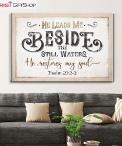 Psalm 232-3 He Leads Me Beside The Still Waters Wall Art Canvas and Poster