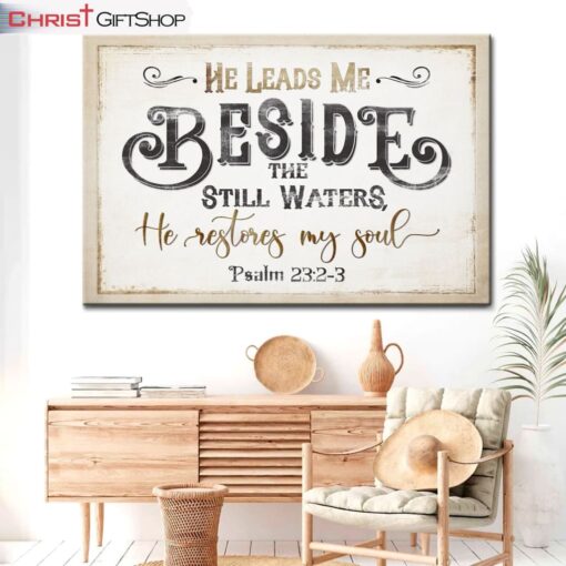 Psalm 232-3 He Leads Me Beside The Still Waters Wall Art Canvas and Poster