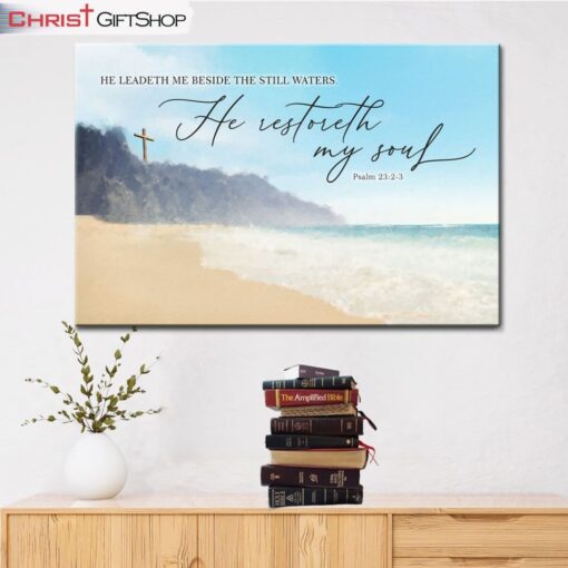 Psalm 232-3 Kjv He Leadeth Me Beside The Still Waters Wall Art Canvas and Poster