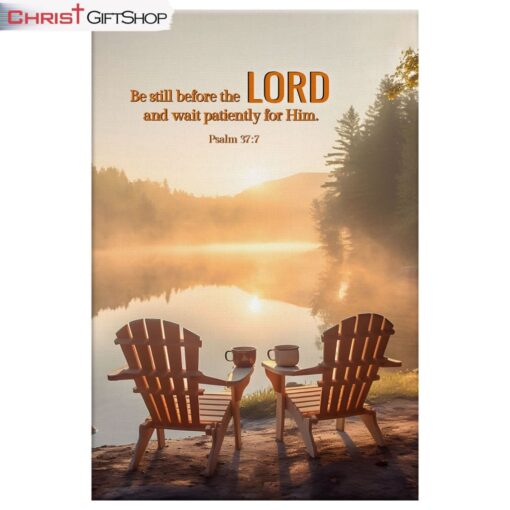 Psalm 377 Be Still Before The Lord Wall Art Canvas